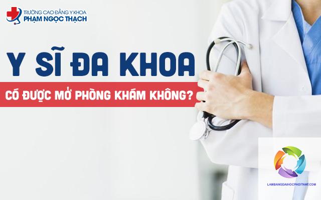 Bằng đại học y đa khoa có mở phòng khám được không? Giải đáp chi tiết từ A đến Z