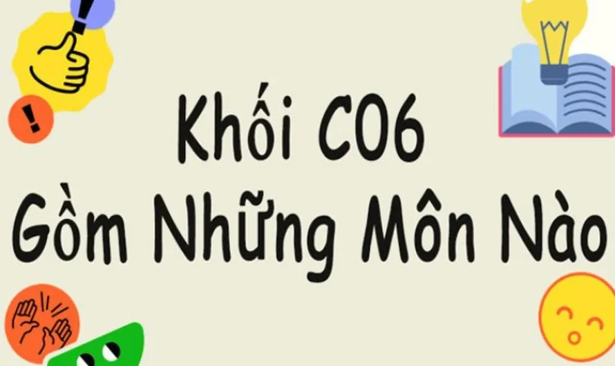 Khối C06 Gồm Những Môn Nào? Cẩm Nang Toàn Diện Từ A-Z Cho Thí Sinh