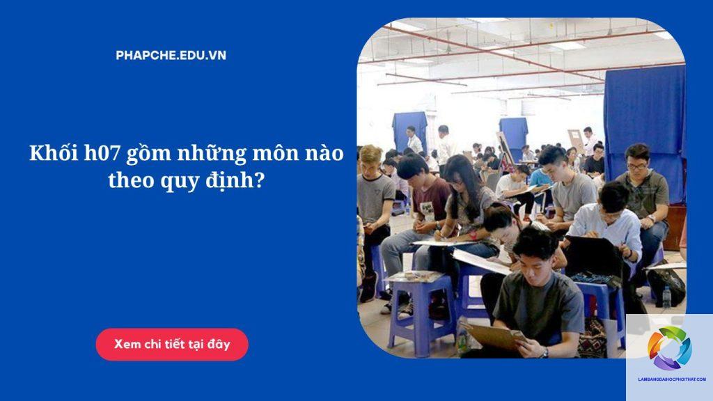 khối h07 gồm những môn nào - Image 2
